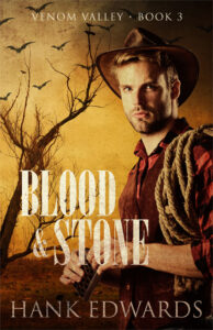 Blood & Stone Venom Valley Book Three cover. Handsome cowboy with a rope over his shoulder looking pensive. Dead tree with bats flying in the background in front of a yellow cloudy sky.