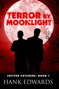 Terror by Moonlight book cover showing a silhouette of two men in front of a red tinted full moon with the title in the moon and author Hank Edwards